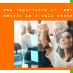 The Importance of the AHT Metric in a Call Center